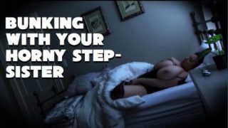 Bunking With Your Horny Step-Sister – Lovely Lilith