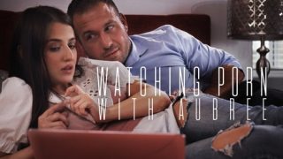 Watching Porn with Aubree Valentine